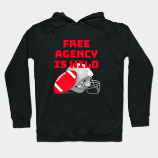 Free Agency Is Wild, American Football, Football Hoodie